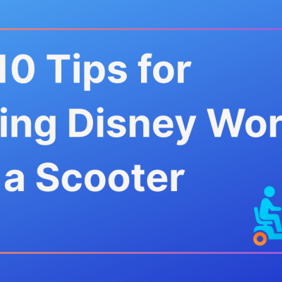 Top 10 Tips for Touring Disney World with a Scooter